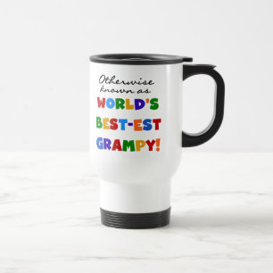 Otherwise Known as World's Best-est Grampy Gifts Travel Mug