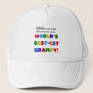 Otherwise Known as World's Best-est Grampy Gifts Trucker Hat
