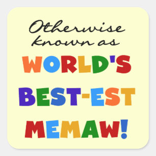 Otherwise known as World's Best-est Memaw Square Sticker