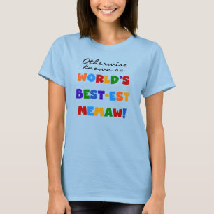 Otherwise known as World's Best-est Memaw T-Shirt