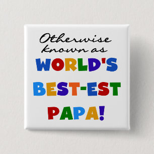 Otherwise Known Best-est Papa Tshirts and Gifts 15 Cm Square Badge