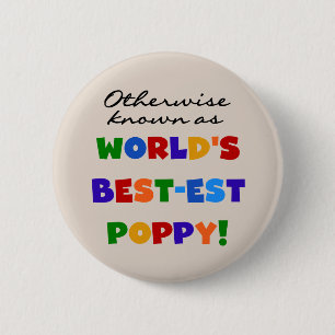 Otherwise Known Best-est Poppy Tshirts and Gifts 6 Cm Round Badge