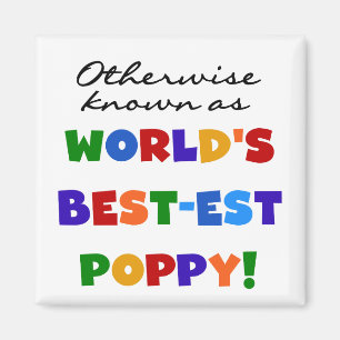 Otherwise Known Best-est Poppy Tshirts and Gifts Magnet