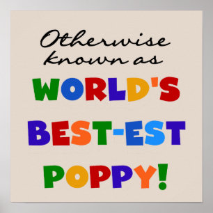 Otherwise Known Best-est Poppy Tshirts and Gifts Poster