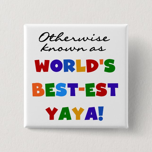 Otherwise Known Best-est Yaya T-shirts and Gifts 15 Cm Square Badge (Front)
