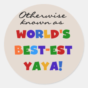 Otherwise Known Best-est Yaya T-shirts and Gifts Classic Round Sticker