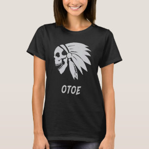 Otoe Native American Indian Born Freedom Evil Skul T-Shirt