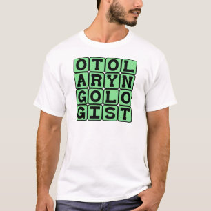 Otolaryngologist, Ear, Nose and Throat Doctor T-Shirt