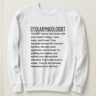 Otolaryngologist sweatshirt