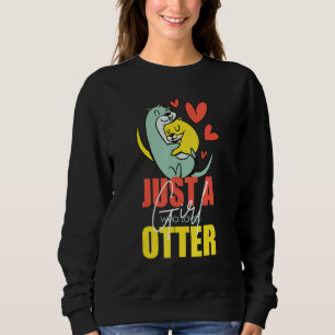 Otter Cute Animal Sea Otters Fun 2 Sweatshirt