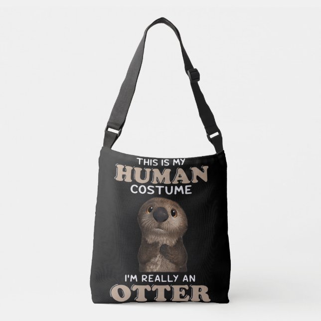 Otter Gift | My Human Costume I'm Really An Otter Crossbody Bag (Front)