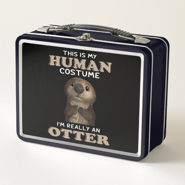 Otter Gift | My Human Costume I'm Really An Otter Metal Lunch Box (Front)