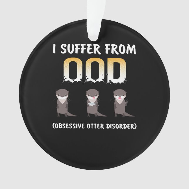 Otter Gift | Obsessive Otter Disorder Ornament (Front)