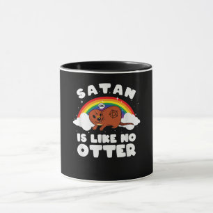 Otter Gift  Satanic Rainbow Satan Is Like No Otter Mug
