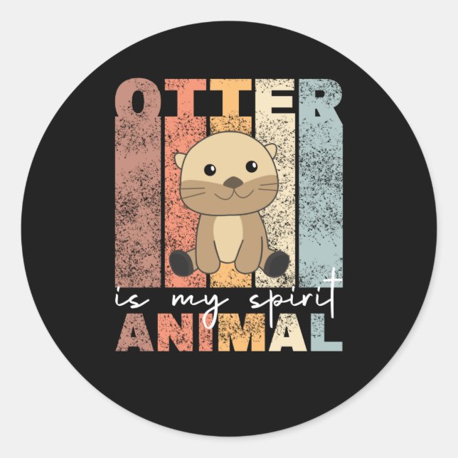 Otter Is My Spirit Animal cute Otter Classic Round Sticker (Front)
