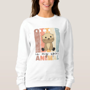 Otter Is My Spirit Animal cute Otter Sweatshirt