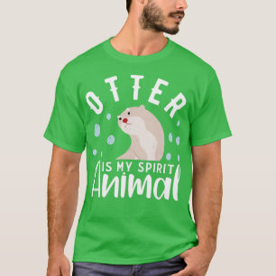 Otter Is My Spirit Animal Otter Design Otter T-Shirt