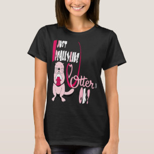 Otter Is My Spirit Animal Otter For Women The Moun T-Shirt