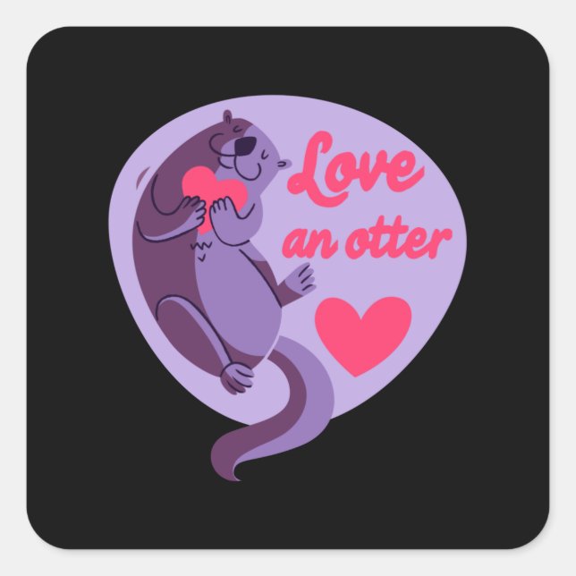 Otter - Love An Otter Love Another Square Sticker (Front)