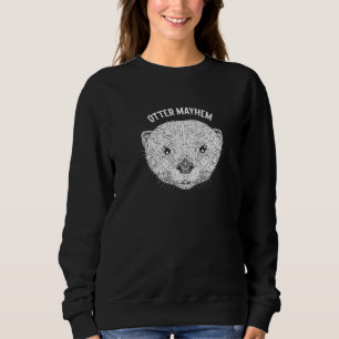 Otter Mayhem Funny Otter Lover Humour Sea Otter An Sweatshirt