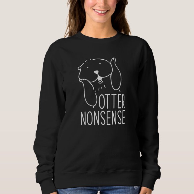 Otter Nonsense Sweatshirt (Front)