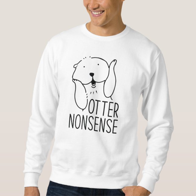 Otter Nonsense Sweatshirt (Front)