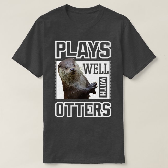 Otter  Plays Well With Otters Funny Cute Otter Kid T-Shirt (Design Front)