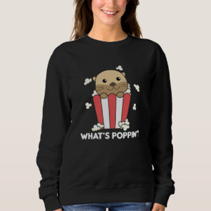 Otter Popcorn Whats Poppin Funny Pun Sweatshirt