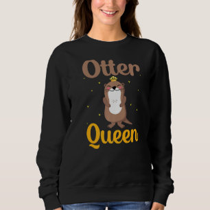 Otter Queen River And Sea Otter Women Sweatshirt