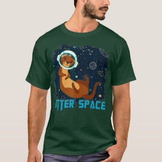 Otter Space for an Astronomy and Otter Lover T-Shirt