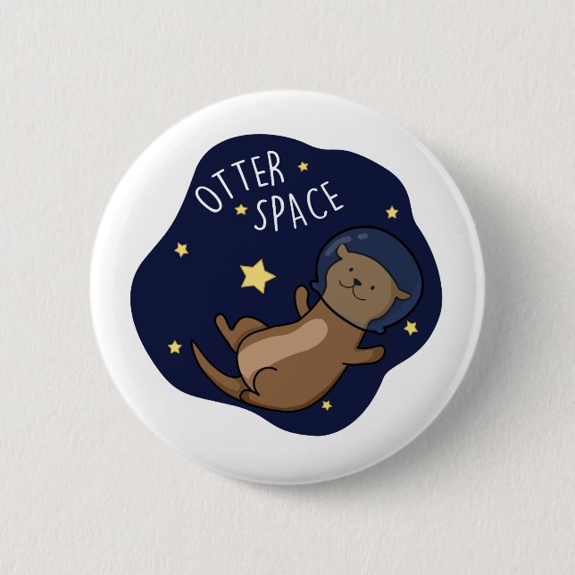 Otter Space Funny Astronaut Otter Pun  6 Cm Round Badge (Front)