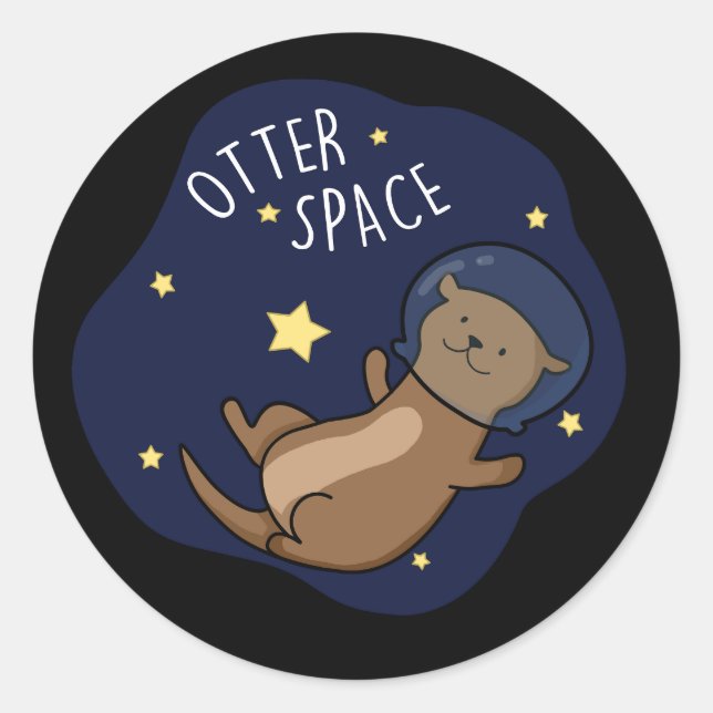 Otter Space Funny Astronaut Otter Pun Dark BG Classic Round Sticker (Front)