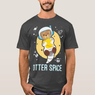 Otter Space Funny Gag Galaxy with Space Otter  T-Shirt