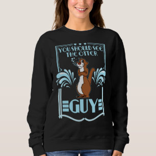Otter T Shirt You Should See The Otter