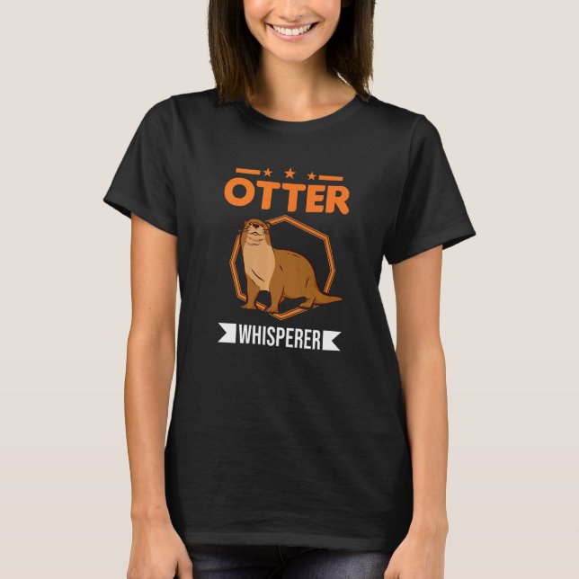 Otter Whisperer   T-Shirt (Front)