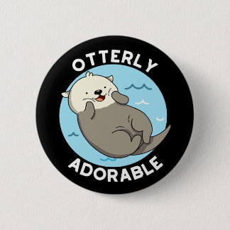 Otterly Adorable Funny Otter Pun  6 Cm Round Badge