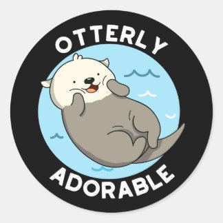 Otterly Adorable Funny Otter Pun  Classic Round Sticker
