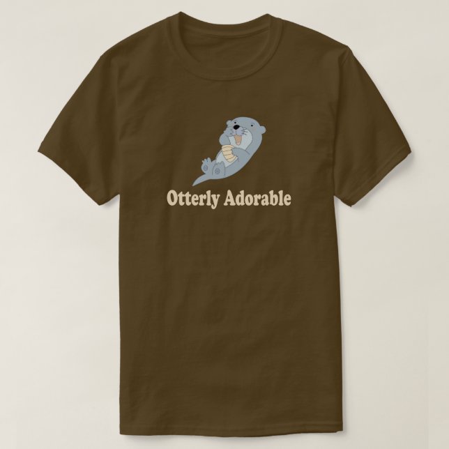 OTTERLY ADORABLE OTTER SHIRT (Design Front)