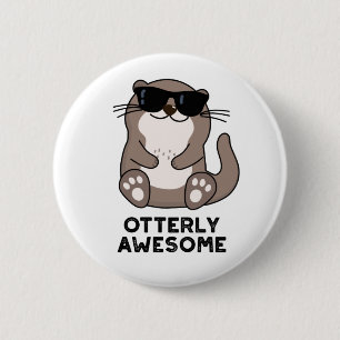 Otterly Awesome Funny Animal Otter Pun 6 Cm Round Badge