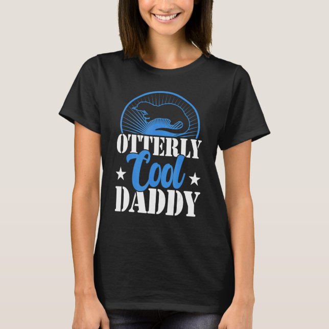 Otterly cool daddy    sea otter    cool fathers da T-Shirt (Front)