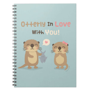Otterly in Love With You Cute Otter Pun Notebook