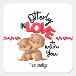 Otterly in Love with You! - Cute Valentine's Day  Square Sticker