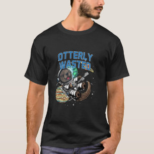 Otterly Wasted Drinking Otter Lover Drinker Sea Ot T-Shirt