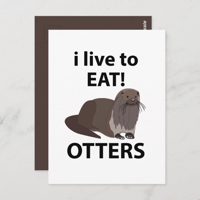 Otters I Live To Eat Funny Otters Postcard (Front/Back)