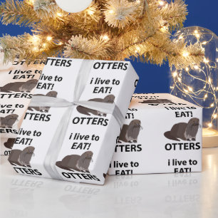 Otters I Live To Eat Funny Otters Wrapping Paper