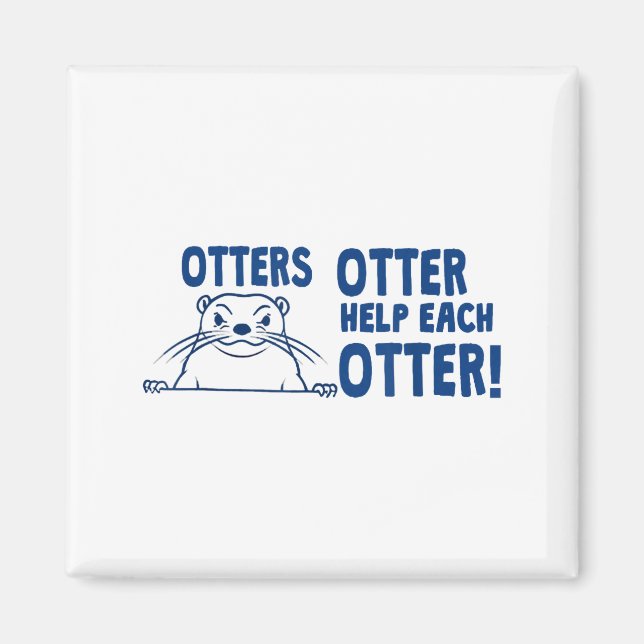 Otters Otter Help Each Otters Funny Saying  Magnet (Front)