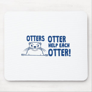 Otters Otter Help Each Otters Funny Saying Mouse Pad