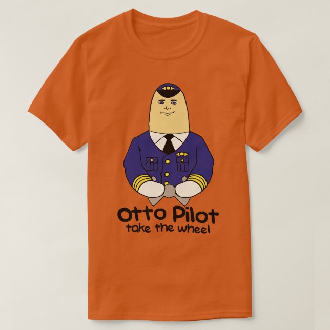 Otto Pilot Take the Wheel T-Shirt (Design Front)