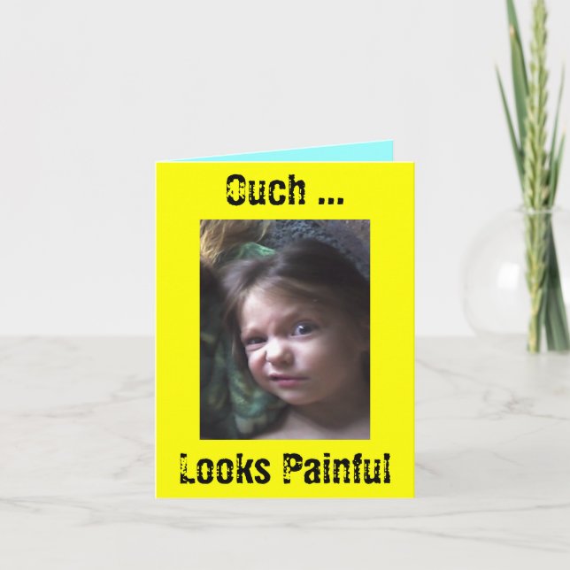 Ouch ... Looks Painful Card (Front)