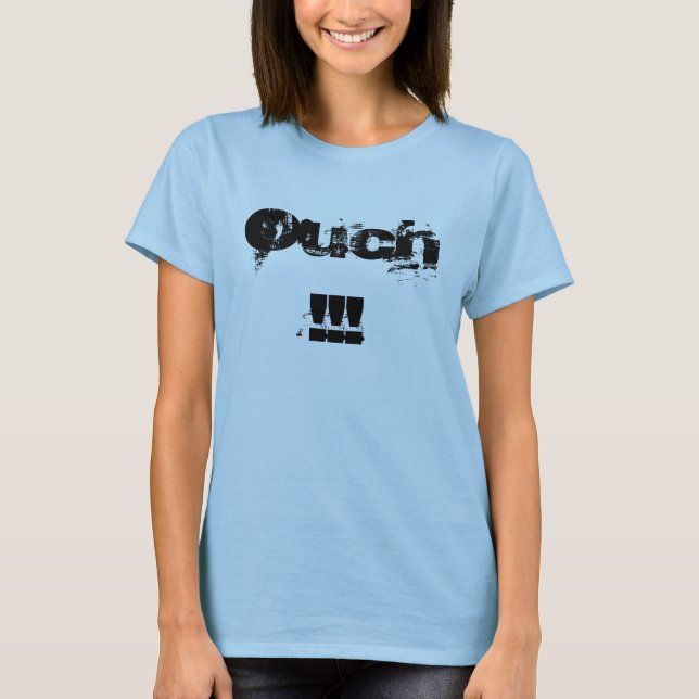 Ouch!!! T-Shirt (Front)